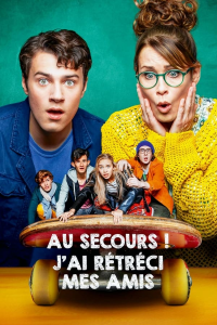 AU SECOURS! J'AI RÉTRÉCI MES AMIS streaming