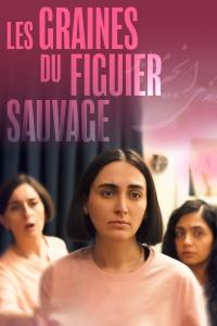 Les Graines du figuier sauvage streaming