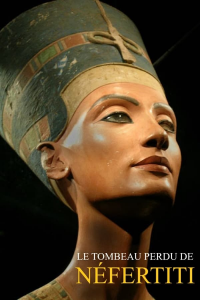 Le tombeau perdu de Néfertiti Saison 1 en streaming français