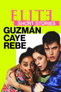 voir Elite Short Stories Guzman Caye Rebe saison 1 épisode 2