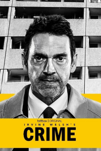 IRVINE WELSH'S CRIME Saison 1 en streaming français