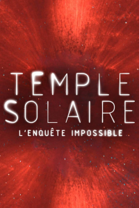 voir Temple solaire, l'enquête impossible (2022) saison 1 épisode 4