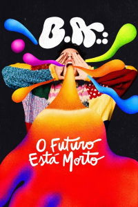 voir B.A.: O Futuro Está Morto Saison 1 en streaming 