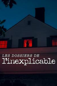 voir Les Dossiers de l'inexplicable Saison 1 en streaming 